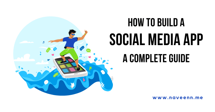 How to Build a Social Media App A Complete Guide