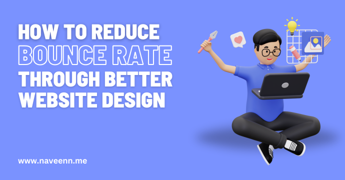 How to Reduce Bounce Rate Through Better Website Design